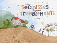 Mini-secousses et grands tremblements : séismes