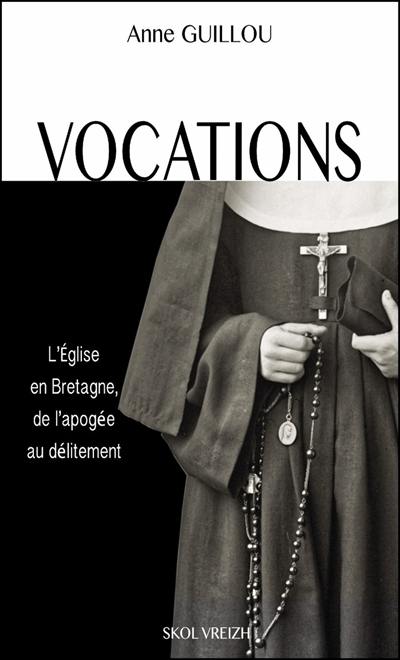 Vocations : l'Eglise en Bretagne, de l'apogée au délitement