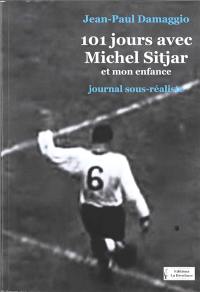 101 jours avec Michel Sitjar et mon enfance : 14 février 2021-26 mai 2021 : journal sous-réaliste