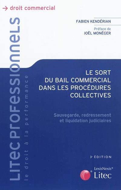 Le sort du bail commercial dans les procédures collectives : sauvegarde, redressement et liquidation judiciaires