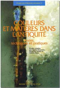 Couleurs et matières dans l'Antiquité : textes, techniques et pratiques