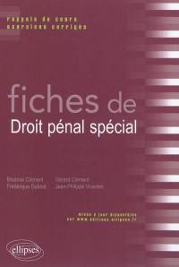 Fiches de droit pénal spécial : rappels de cours et exercices corrigés