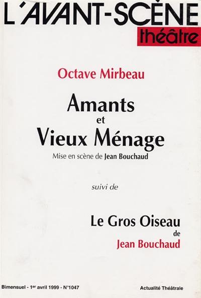 Avant-scène théâtre (L'), n° 1047. Amants. Vieux ménage