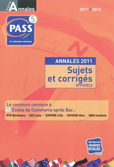 Concours Pass : annales du concours 2011 : sujets et corrigés officiels