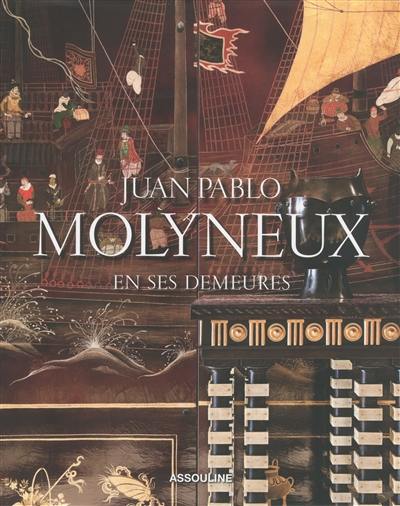 Juan Pablo Molyneux en ses demeures