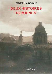 Deux histoires romaines