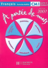 A portée de mots, français CM1, cycle 3, niveau 2 : livre du maître