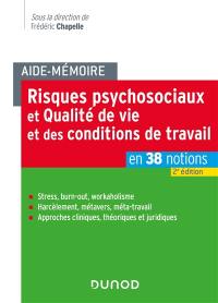 Risques psychosociaux et qualité de vie et des conditions de travail en 38 notions