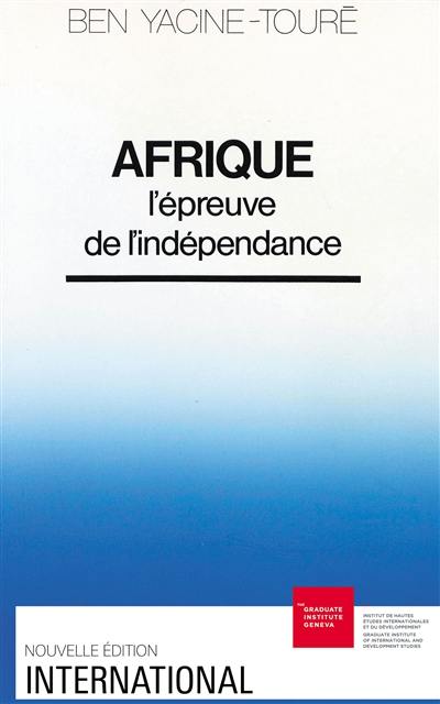 Afrique: l'épreuve de l'indépendance