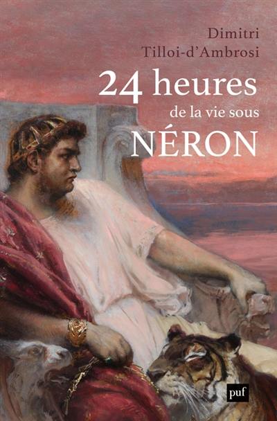 24 heures de la vie sous Néron