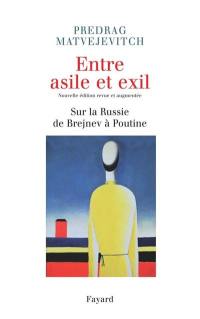 Entre asile et exil : sur la Russie de Brejnev à Poutine