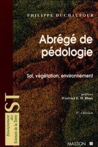 Abrégé de pédologie : sol, végétation, environnement