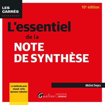 L'essentiel de la note de synthèse : la méthode pour réussir cette épreuve redoutée