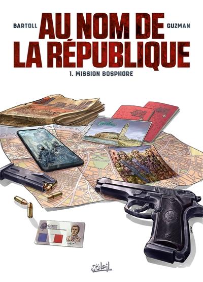 Au nom de la République. Vol. 1. Mission Bosphore