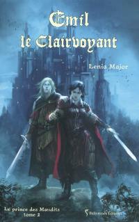 Le prince des maudits. Vol. 2. Emil le clairvoyant