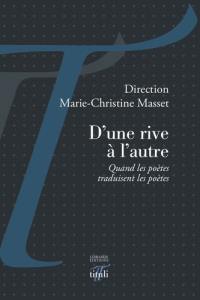 D'une rive à l'autre : quand les poètes traduisent les poètes