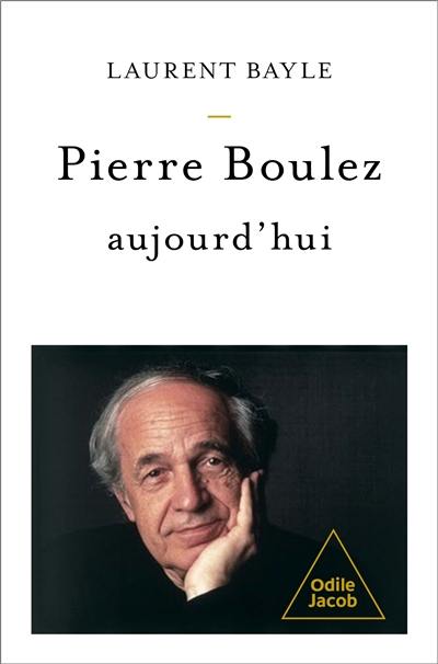 Pierre Boulez, aujourd'hui