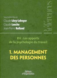 RH, les apports de la psychologie du travail. Vol. 1. Management des personnes