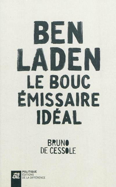 Ben Laden : le bouc émissaire idéal