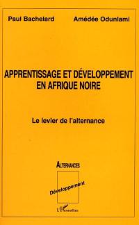 Apprentissage et développement en Afrique noire : le levier de l'alternance