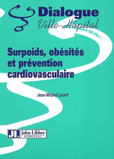 Surpoids, obésités et prévention cardiovasculaire