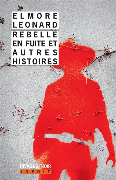 Rebelle en fuite : et autres histoires