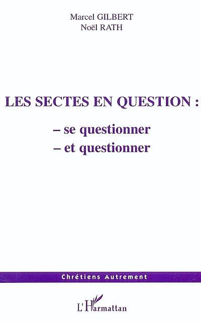 Les sectes en question : se questionner et questionner