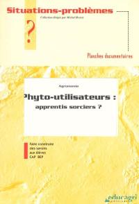 Phyto-utilisateurs : apprentis sorciers ?