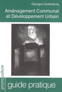 Aménagement communal et développement urbain : guide pratique