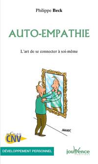 Auto-empathie : l'art de se connecter à soi-même