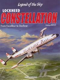 Lockheed Constellation : from Excalibur to Starliner : legend of the sky