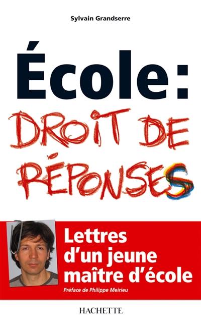 Ecole : droit de réponses : lettres d'un jeune maître d'école