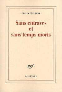 Sans entraves et sans temps morts. Vol. 1