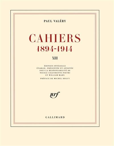 Cahiers : 1894-1914. Vol. 13. Mars 1914-janvier 1915