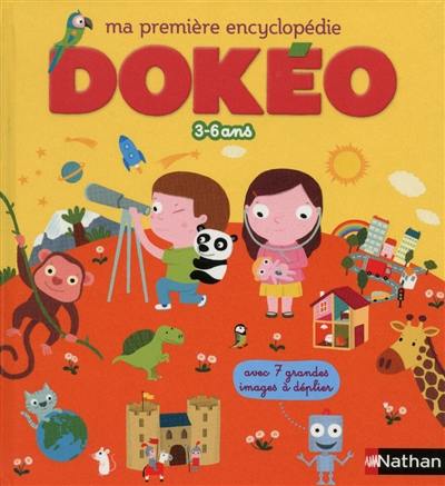 Ma petite encyclopédie Dokéo : 3-6 ans : avec 7 grandes images à déplier