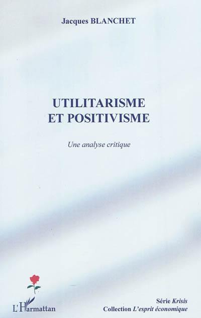 Utilitarisme et positivisme : une analyse critique