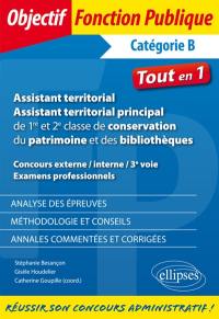 Assistant territorial : assistant territorial principal de 1re et 2e classe de conservation du patrimoine et des bibliothèques : concours externe, interne, 3e voie, examens professionnels, catégorie B