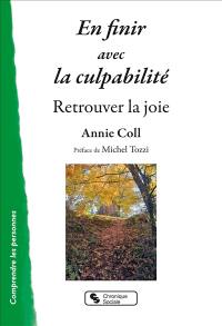 En finir avec la culpabilité : retrouver la joie