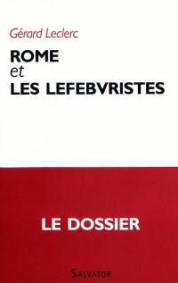 Rome et les lefebvristes : le dossier