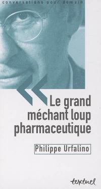 Le grand méchant loup pharmaceutique : angoisse ou vigilance ?