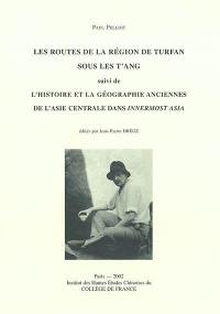 Les routes de la région de Turfan sous les T'ang. L'histoire et la géographie anciennes de l'Asie Centrale dans Innermost Asia