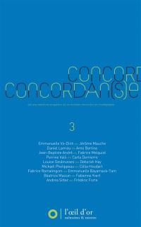 Concordan(s)e : une aventure singulière où un écrivain rencontre un chorégraphe. Vol. 3. 2012-2013