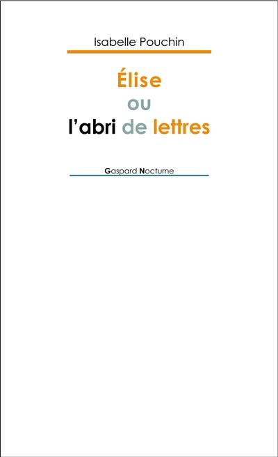 Elise ou L'abri de lettres