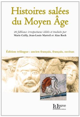 Histoires salées du Moyen Age : 26 fabliaux irrespectueux