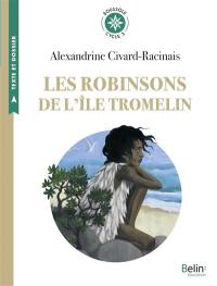 Les robinsons de l'île Tromelin : l'histoire vraie de Tsimiavo