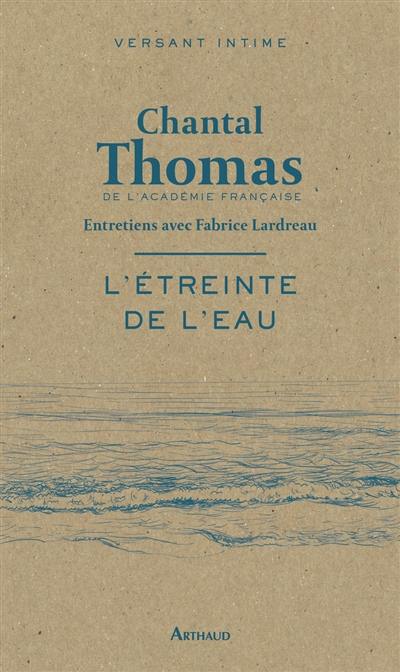 L'étreinte de l'eau : entretiens avec Fabrice Lardreau