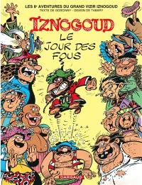 Les aventures du grand vizir Iznogoud. Vol. 8. Le jour des fous