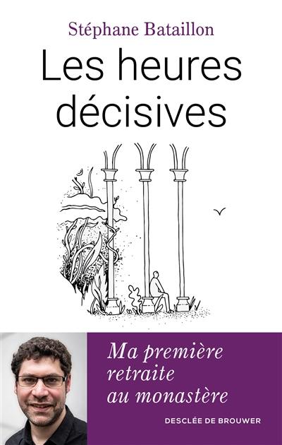 Les heures décisives