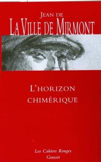 L'horizon chimérique. Les dimanches de Jean Dézert. Contes