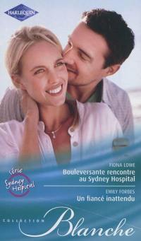 Bouleversante rencontre au Sydney Hospital. Un fiancé inattendu